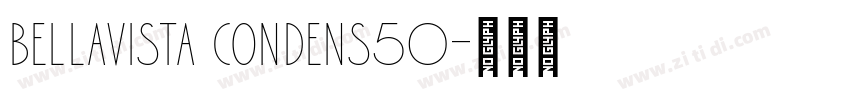Bellavista Condens50字体转换 Bellavista Condens50字体转换